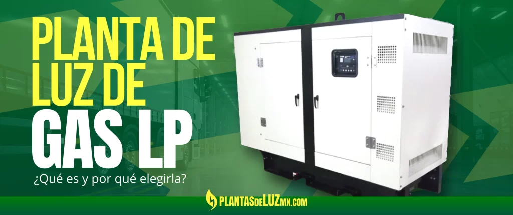 qué es y por qué elegir una planta de luz a gas LP